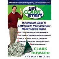  Get Clark Smart: The Ultimate Guide to Getting Rich From America's Money-Saving Expert