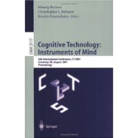  Cognitive Technology: Instruments of Mind: 4th International Conference, CT 2001 Coventry, UK, August 6-9, 2001 Proceedings