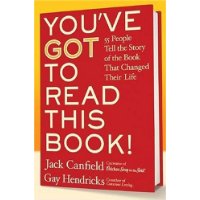  You've GOT to Read This Book!: 55 People Tell the Story of the Book That Changed Their Life