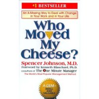  Who Moved My Cheese?: An Amazing Way to Deal with Change in Your Work and in Your Life