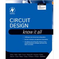  Circuit Design: Know It All (Newnes Know It All)