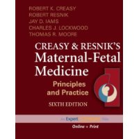  Creasy and Resnik's Maternal-Fetal Medicine: Principles and Practice: Expert Consult - Online and Print