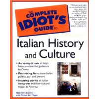  The Complete Idiot's Guide to Italian History and Culture