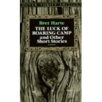  The Luck of Roaring Camp and Other Short Stories