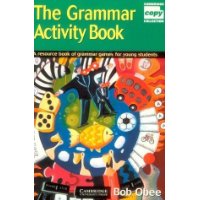  The Grammar Activity Book: A Resource Book of Grammar Games for Young Students