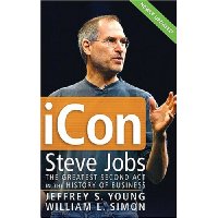  iCon Steve Jobs: The Greatest Second Act in the History of Business