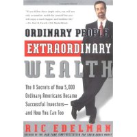  Ordinary People, Extraordinary Wealth: The 8 Secrets of How 5,000 Ordinary Americans Became Successful Investors--and How You Can Too