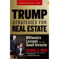  Trump Strategies for Real Estate: Billionaire Lessons for the Small Investor