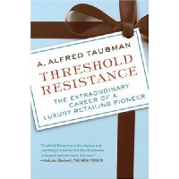  Threshold Resistance: The Extraordinary Career of a Luxury Retailing Pioneer