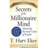  Secrets of the Millionaire Mind: Mastering the Inner Game of Wealth