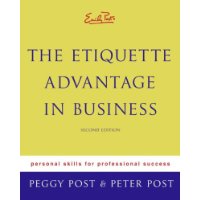  Emily Post's The Etiquette Advantage in Business 2e: Personal Skills for Professional Success