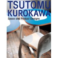  Tsutomu Kurokawa: Space and Product Designs