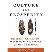  Culture and Prosperity: The Truth About Markets - Why Some Nations Are Rich but Most Remain Poor