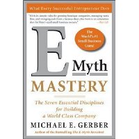  E-Myth Mastery: The Seven Essential Disciplines for Building a World Class Company