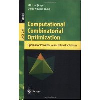  Computational Combinatorial Optimization: Optimal or Provably Near-Optimal Solutions