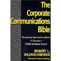  The Corporate Communications Bible: Everything You Need to Know to Become a Public Relations Expert