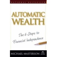  Automatic Wealth: The Six Steps to Financial Independence