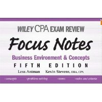  Wiley CPA Examination Review Focus Notes: Business Environment and Concepts