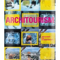  Architourism: Authentic, Escapist, Exotic, Spectacular