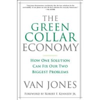  The Green Collar Economy: How One Solution Can Fix Our Two Biggest Problems