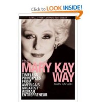  The Mary Kay Way: Timeless Principles from America's Greatest Woman Entrepreneur