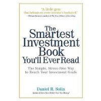  The Smartest Investment Book You'll Ever Read: The Simple, Stress-Free Way to Reach Your Investment Goals