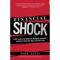  Financial Shock: A 360o Look at the Subprime Mortgage Implosion, and How to Avoid the Next Financial Crisis