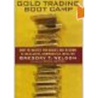  Gold Trading Boot Camp: How to Master the Basics and Become a Successful Commodities Investor