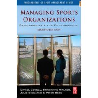  Managing Sports Organizations, Second Edition: Responsibility for Performance (Fundamentals of Sport Management)