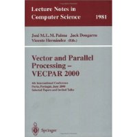  Vector and Parallel Processing - VECPAR 2000: 4th International Conference, Porto, Portugal, June 21-23, 2000, Selected Papers and Invited Talks