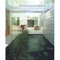  Interiorscapes: Gardens Within Buildings