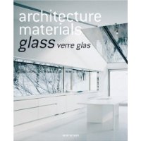  Architecture Materials: Glass Verre Glas