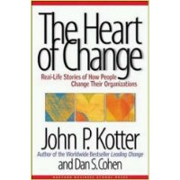  The Heart of Change: Real-Life Stories of How People Change Their Organizations