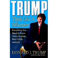  Trump: Think Like a Billionaire: Everything You Need to Know About Success, Real Estate, and Life