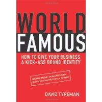  World Famous: How to Give Your Business a Kick-Ass Brand Identity