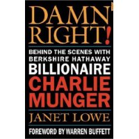  Damn Right!: Behind the Scenes with Berkshire Hathaway Billionaire Charlie Munger