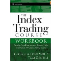  The Index Trading Course Workbook: Step-by-Step Exercises and Tests to Help You Master The Index Trading Course