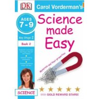  Science Made Easy Materials and Their Properties: Ages 7-9 Key Stage 2 Bk. 2