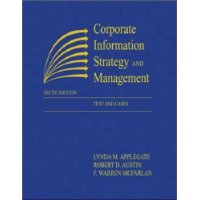  Corporate Information Strategy and Management: Text and Cases