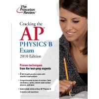  Cracking the AP Physics B Exam, 2010 Edition