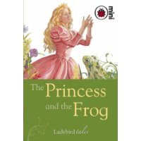  The Princess and the Frog: Ladybird Tales