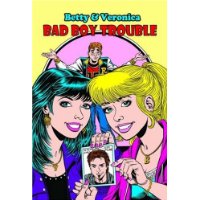  Betty & Veronica: Bad Boy Trouble Volume 1