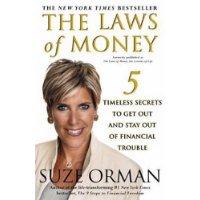  The Laws of Money: 5 Timeless Secrets to Get Out and Stay Out of Financial Trouble