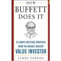  How Buffett Does It: 24 Simple Investing Strategies from the World's Greatest Value Investor