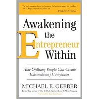  Awakening the Entrepreneur Within: How Ordinary People Can Create Extraordinary Companies