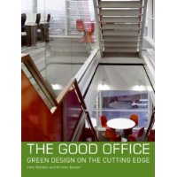  The Good Office: Green Design on the Cutting Edge