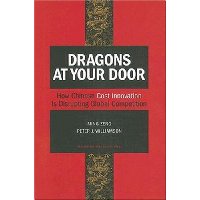  Dragons at Your Door: How Chinese Cost Innovation Is Disrupting Global Competition