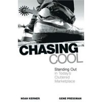  Chasing Cool: Standing Out in Today's Cluttered Marketplace