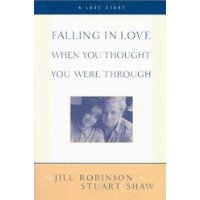  Falling In Love When You Thought You Were Through: A Love Story