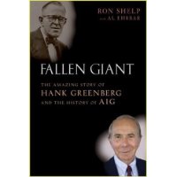  Fallen Giant: The Amazing Story of Hank Greenberg and the History of AIG